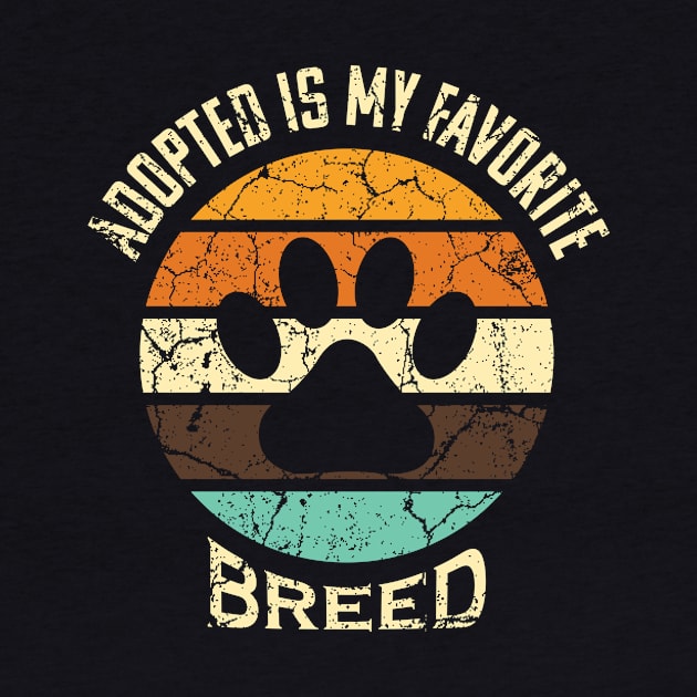 Adopted Is My Favorite Breed by WAADESIGN